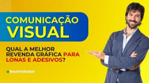 Qual a Melhor Revenda Gráfica para Lonas e Adesivos?