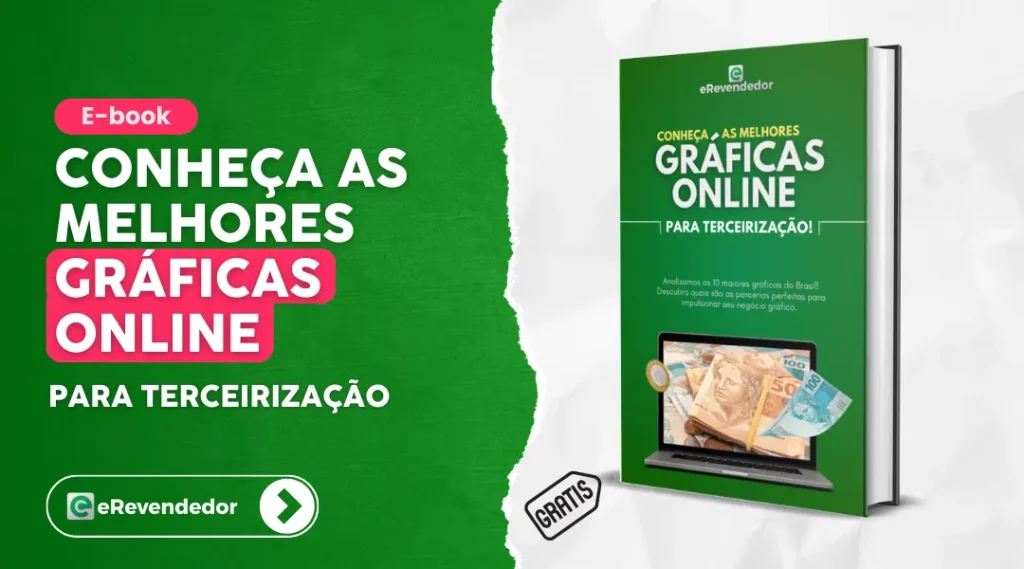 Conheça as melhores gráficas online para terceirização com o eRevendedor