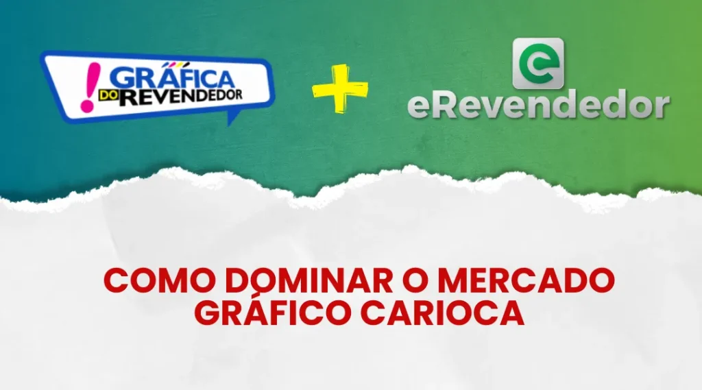 Gráfica do Revendedor Como dominar o mercado carioca