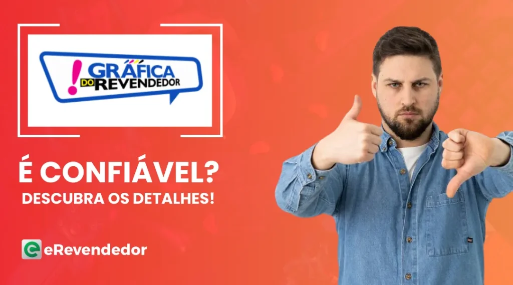 Gráfica do Revendedor é confiável Descubra agora!