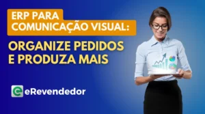 eRevendedor - ERP para comunicação visual